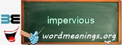 WordMeaning blackboard for impervious